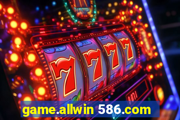 game.allwin 586.com